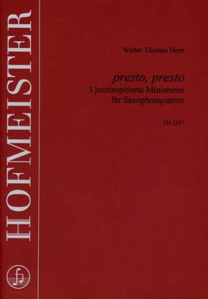 Walter Thomas Heyn: Presto, presto