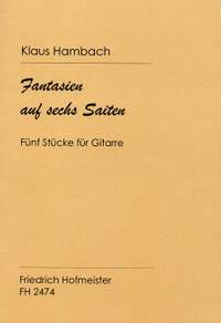 Klaus Hambach: Fantasien auf 6 Saiten. 5 Stücke