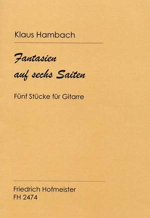 Klaus Hambach: Fantasien auf 6 Saiten. 5 Stücke