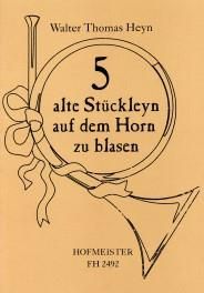 Walter Thomas Heyn: 5 alte Stückleyn