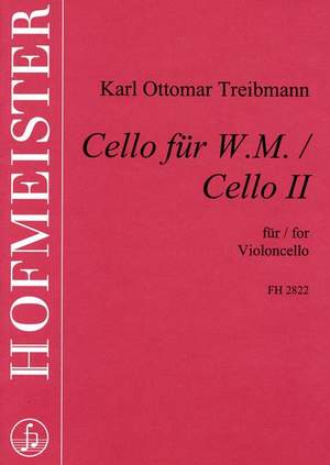 Karl Ottomar Treibmann: Cello für W.M. / Cello II