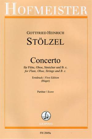 Gottfried Heinrich Stölzel: Concerto für Flöte, Oboe, Streicher und B.C.