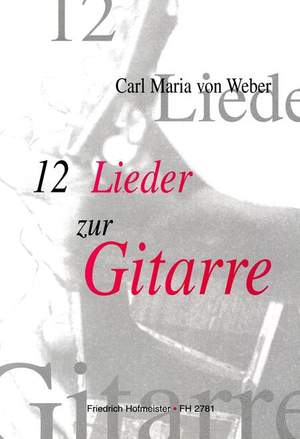 Carl Maria von Weber: 12 Lieder
