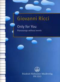 Giovanni Ricci: Only for you. Pianosongs