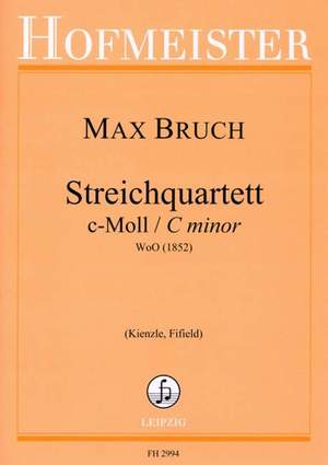 Max Bruch: StreichQuartett c-Moll