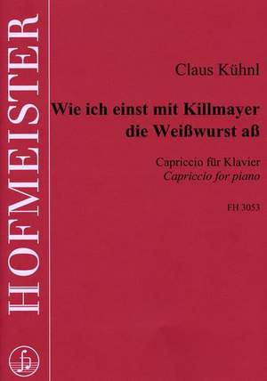 Claus Kühnl: Wie ich einst mit Killmayer die Weiwurst a