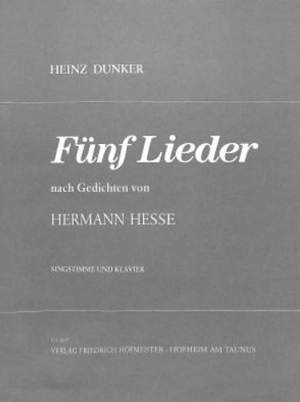 Heinz Dunker: 5 Lieder nach Gedichten von Hermann Hesse