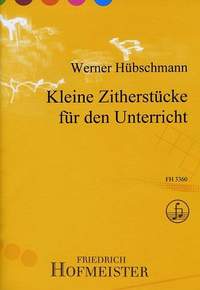 Werner Hübschmann: Kleine Zitherstücke für den Unterricht