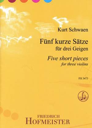 Kurt Schwaen: Fünf kurze Sätze für drei Geigen
