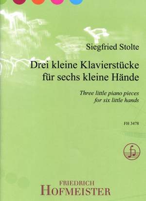 Siegfried Stolte: 3 kleine Klavierstücke für 6 kleine Hände