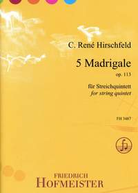 Caspar René Hirschfeld: 5 Madrigale, op. 113