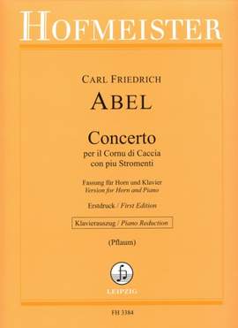 Carl Friedrich Abel: Concerto per il Cornu di Caccia con piu Stromenti