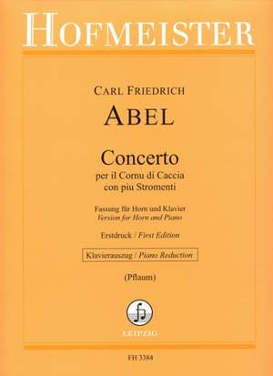 Carl Friedrich Abel: Concerto per il Cornu di Caccia con piu Stromenti