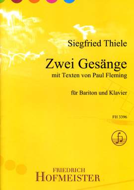 Siegfried Thiele: Zwei Gesänge mit Texten von Paul Fleming