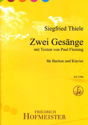 Siegfried Thiele: Zwei Gesänge mit Texten von Paul Fleming