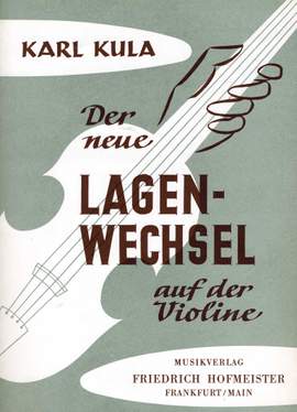 Karl Kula: Der neue Lagenwechsel auf der Violine