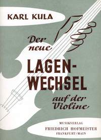 Karl Kula: Der neue Lagenwechsel auf der Violine