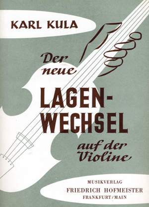Karl Kula: Der neue Lagenwechsel auf der Violine