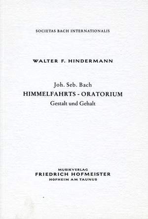 Walter F. Hindermann: Himmelfahrtsoratorium, Gestalt und Gehalt, br.
