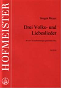 Gregor Meyer: Drei Volks- und Liebeslieder