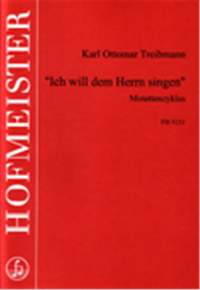 Karl Ottomar Treibmann: Ich will dem Herrn singen. Motettenzyklus