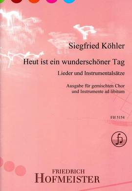 Siegfried Köhler: Heut ist ein wunderschöner Tag