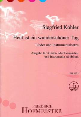 Siegfried Köhler: Heut ist ein wunderschöner Tag