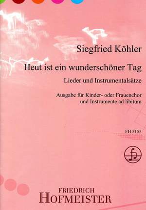 Siegfried Köhler: Heut ist ein wunderschöner Tag