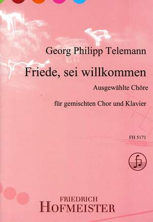 Georg Philipp Telemann: Friede, sei willkommen