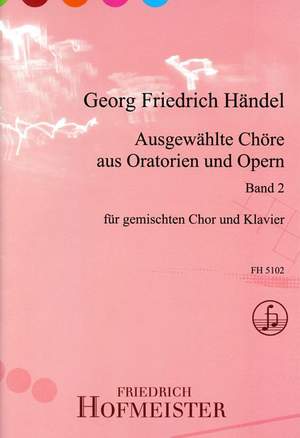 Georg Friedrich Händel: Ausgewählte Chore aus Opern und Oratorien, Vol. 2