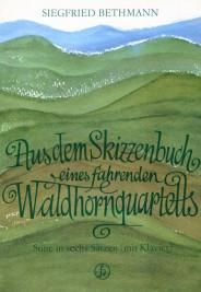 Siegfried Bethmann: Aus den Skizzenbuch fahrenden WaldhornQuartetts