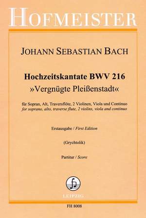 Johann Sebastian Bach: Hochzeitskantate Vergnügte Pleienstadt BWV 216