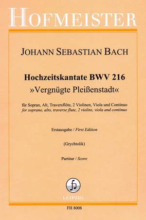 Johann Sebastian Bach: Hochzeitskantate Vergnügte Pleienstadt BWV 216