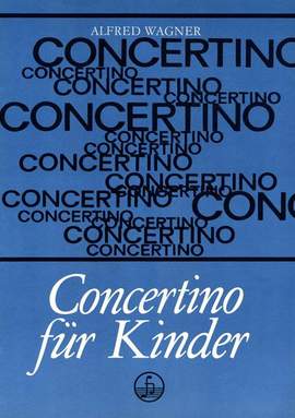 Alfred Wagner: Concertino für Kinder