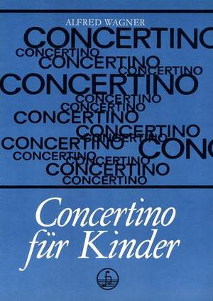 Alfred Wagner: Concertino für Kinder