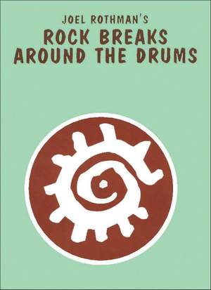 Joel Rothman: Drummin' In The Rhythm Of Rock