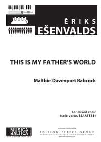 Esenvalds, Eriks: This Is My Father's World (SSAATTBB)