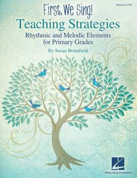Susan Brumfield: First We Sing! Teaching Strategies (Primary Grades