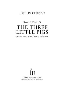 Patterson, Paul: Roald Dahl's The Three Little Pigs, Op. 92c