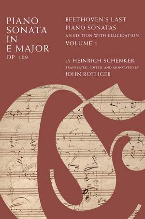 Piano Sonata in E Major, Op. 109: Beethoven's Last Piano Sonatas, An Edition with Elucidation, Volume 1