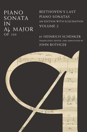 Piano Sonata in A  Major Op. 110: Beethoven's Last Piano Sonatas, An Edition with Elucidation, Volume 2