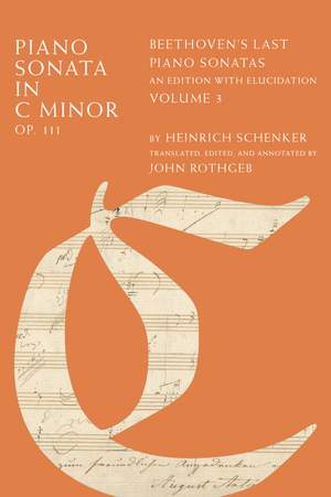 Piano Sonata in C Minor, Op. 111: Beethoven's Last Piano Sonatas, An Edition with Elucidation, Volume 3