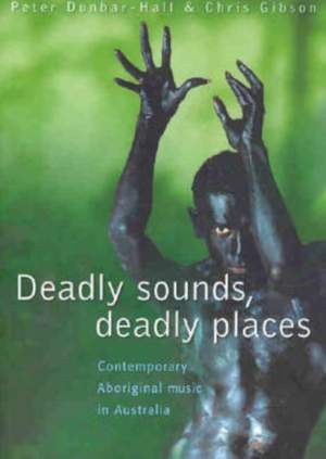 Deadly Sounds, Deadly Places: Contemporary Aboriginal Music in Australia
