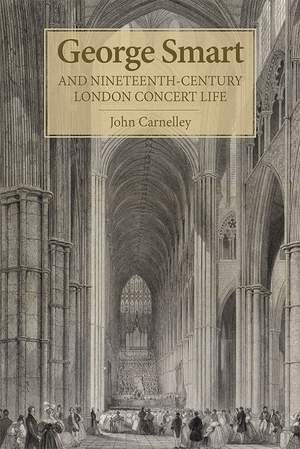 George Smart and Nineteenth-Century London Concert Life