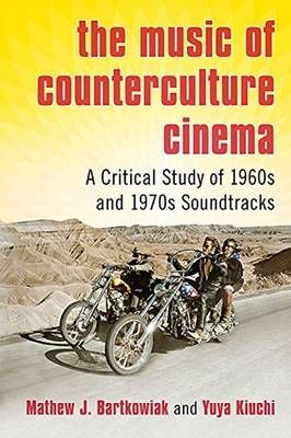 The Music of Counterculture Cinema: A Critical Study of 1960s and 1970s Soundtracks