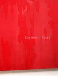Raymund Kaiser: Paintings 2002-2006