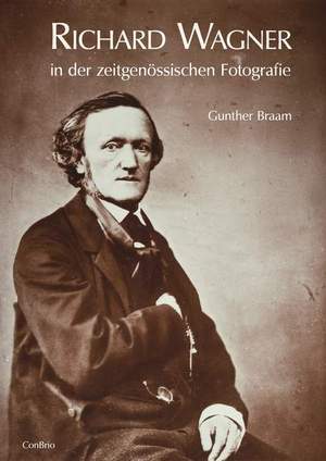 Braam, G: Richard Wagner in der zeitgenössischen Fotografie