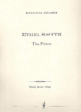 Smyth, Ethel: The Prison, Symphony for Soprano, Bass-Baritone, Chorus & Orchestra