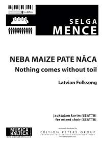 Mence, Selga: Nothing Comes Without Toil