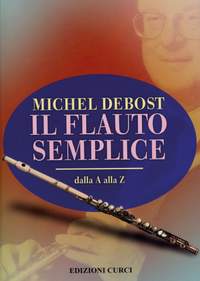 Michel Debost: Il flauto semplice dalla A alla Z